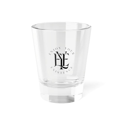 Enjoy Your Existence Shot Glass — 1.5oz Clear Glass Spirit Shot