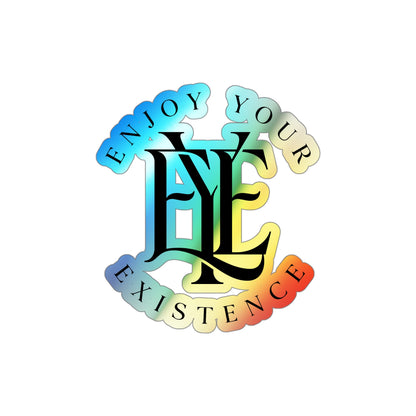 Holographic Die-Cut Sticker — “Enjoy Your Existence” Inspirational Logo